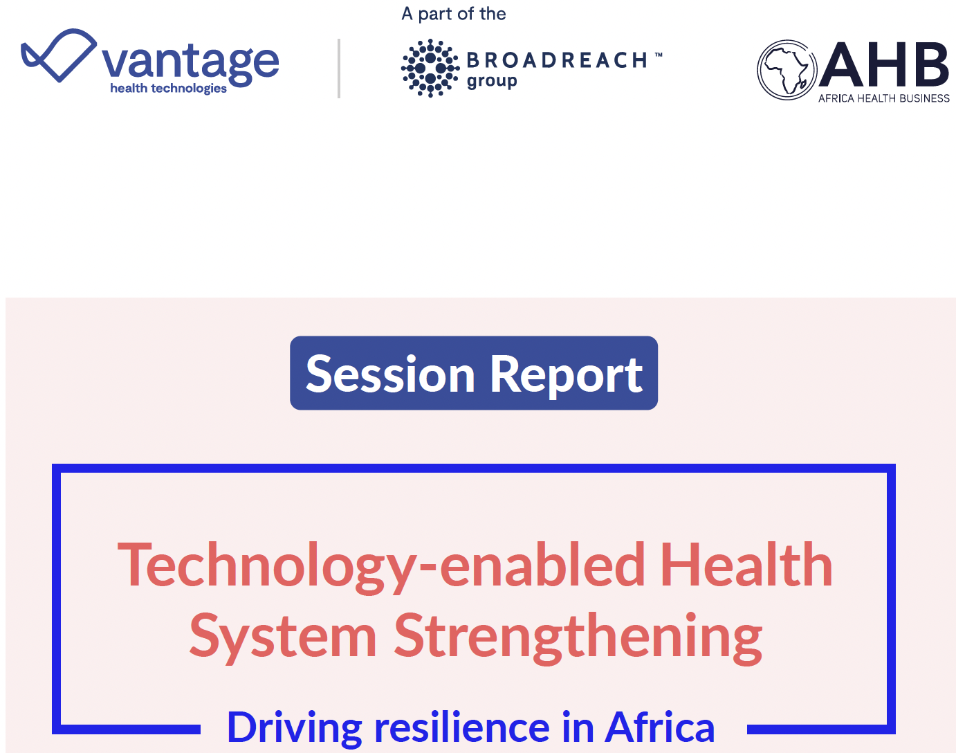 Technology enabled Health Systems Strengthening – Driving resilience in Africa